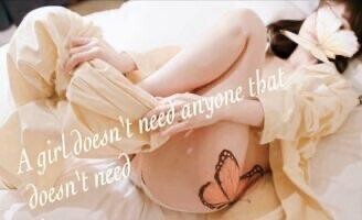 A girl doesn’t need anyone that doesn’t need her.