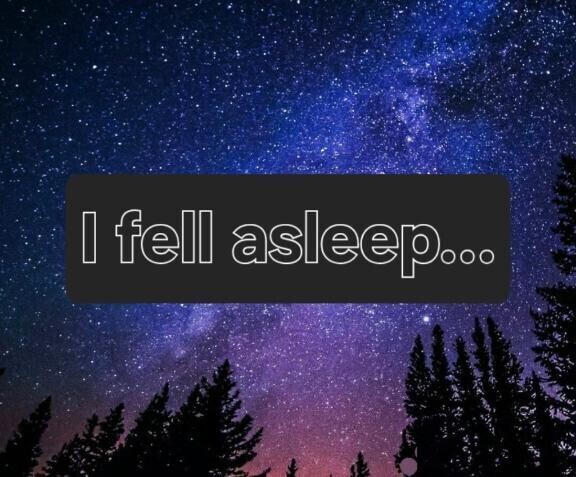 ★I fell asleep…